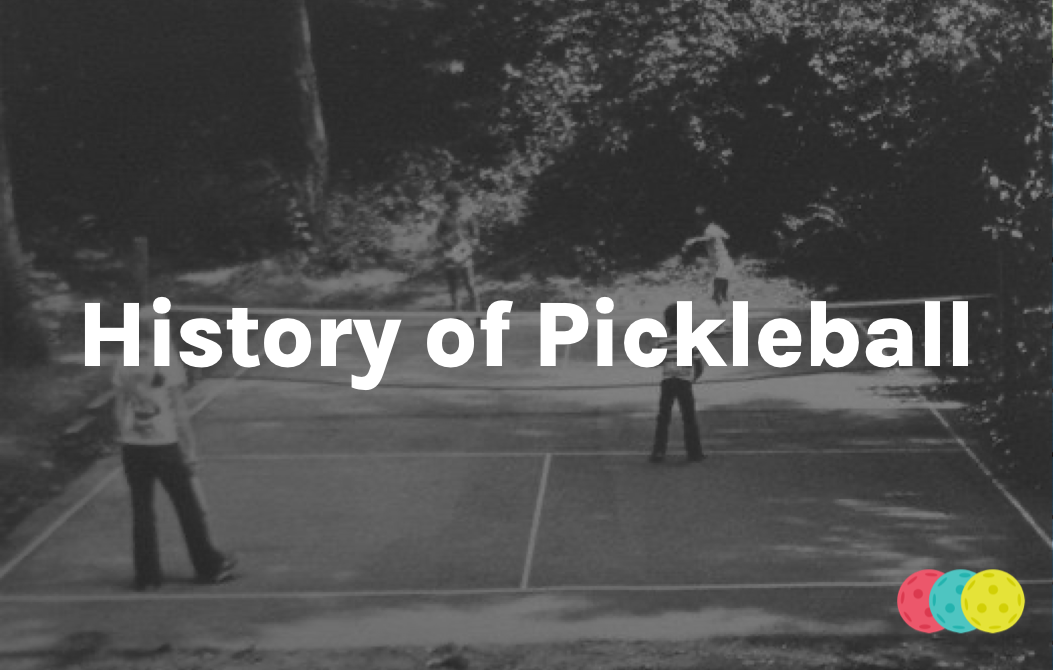 History of Pickleball